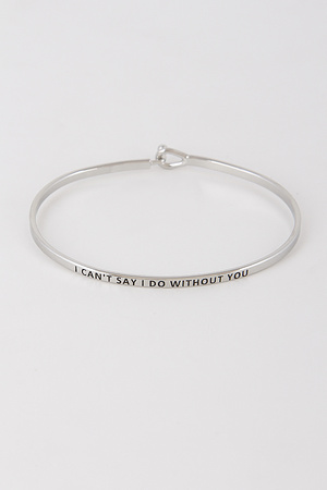 I Can't Say I Do Without You Open Cut Bracelet B3